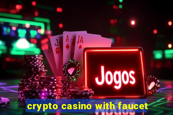 crypto casino with faucet